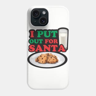 I Put Out For Santa Phone Case