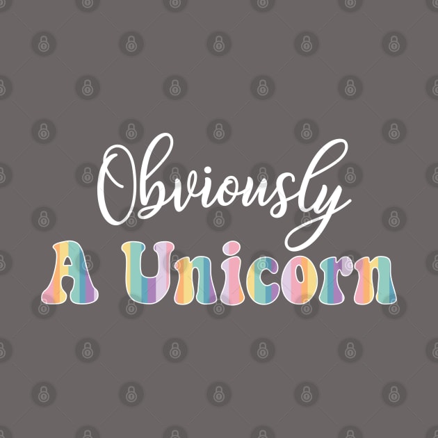 Obviously A Unicorn Funny Pastel Rainbow by figandlilyco