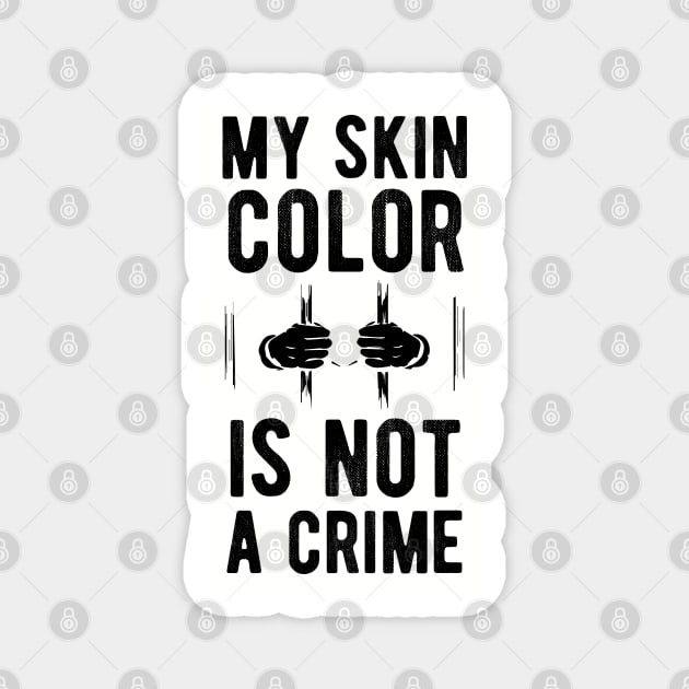 My skin color is not a Crime Blm my skin color is not a crime black Magnet by Gaming champion