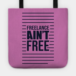 Freelance Ain't Free,graphic designer. Tote