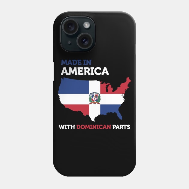 Made in America with Dominican Parts Dominican USA Gift Fun T-Shirt Phone Case by smartrocket