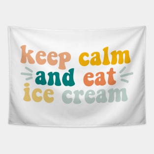 keep calm and eat ice cream Tapestry