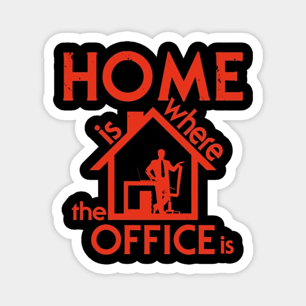 Home is where the office is Magnet by clarineclay71