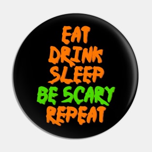 eat, drink, sleep, be scary, repeat (Halloween) drippy groovy neon style Pin