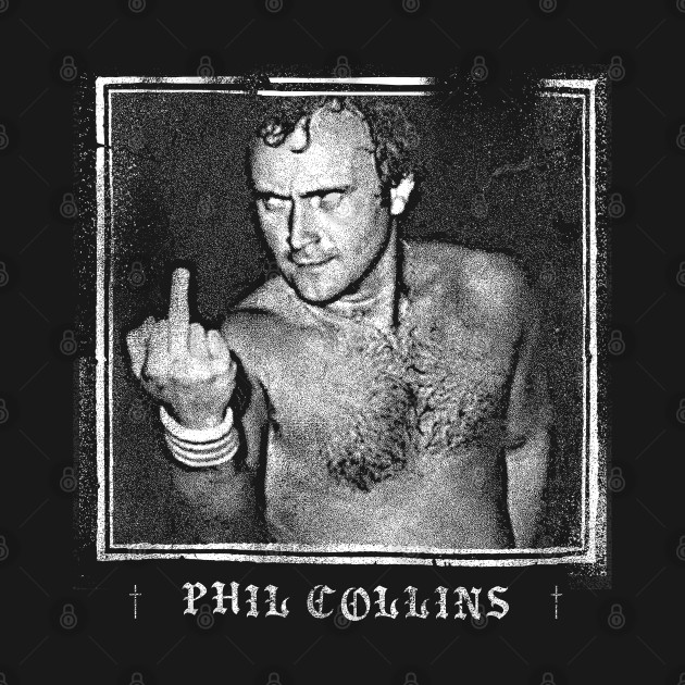 Phil Collins // Punksthetic Fan Art Design - Phil Collins - T-Shirt