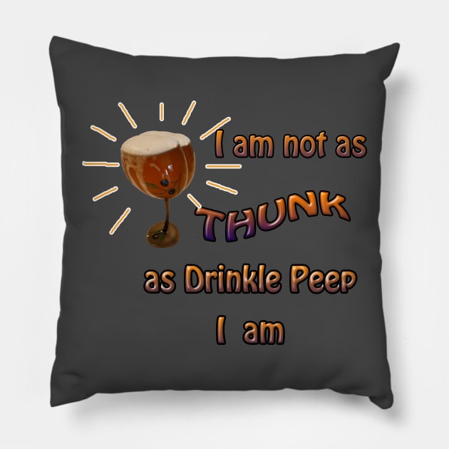 I Am Not As Drunk As People Think I Am Pillow by DougB