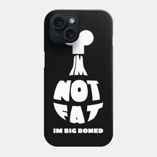 im not fat i'm big boned chicken drumstick quote typography Phone Case