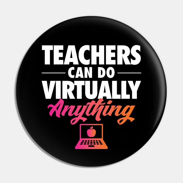 Teachers Can Do Virtually Anything Pin by zeeshirtsandprints