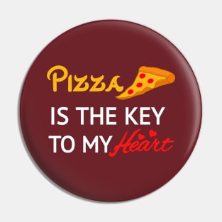 Pizza is the key to my heart Pin