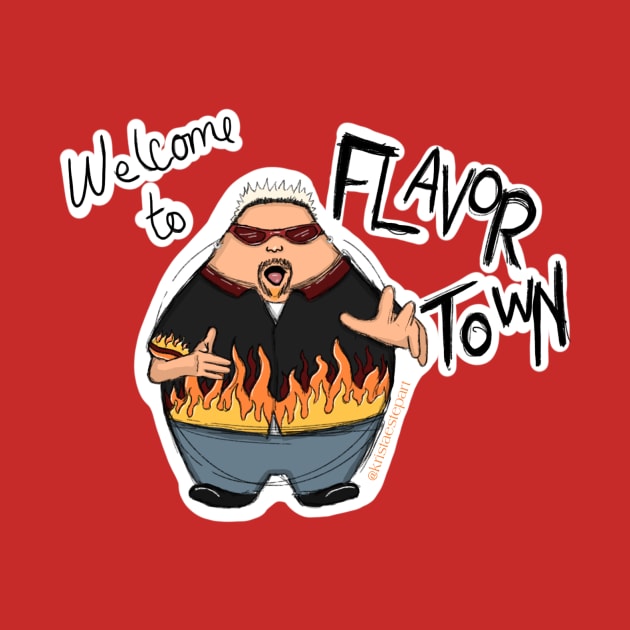 Welcome to Flavor Town by KristaEstepArt