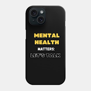 Mental Health Matters: Let's Talk Phone Case