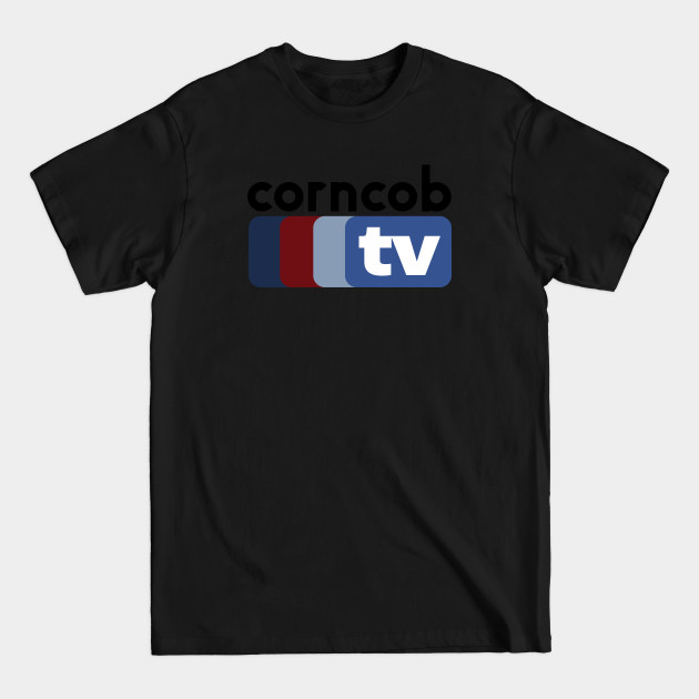 Corncob TV - I Think You Should Leave - T-Shirt