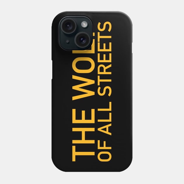 The Wolf of All Streets Phone Case by Joodls