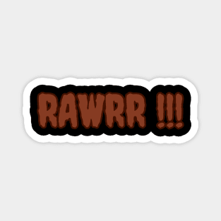 Rawrr Magnet