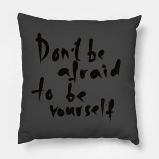 be yourself, handwritten lettering Pillow