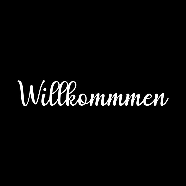 Willkommen by FluentShirt