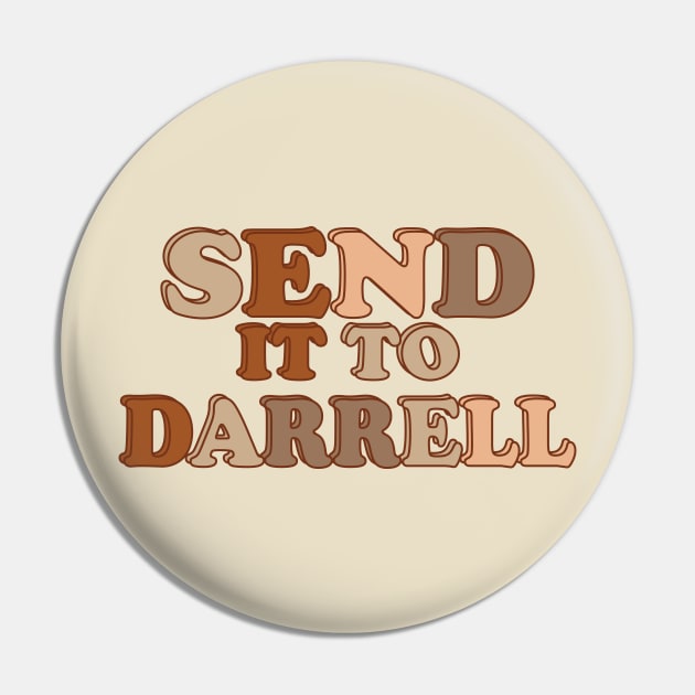 send it to darrell Pin by IRIS