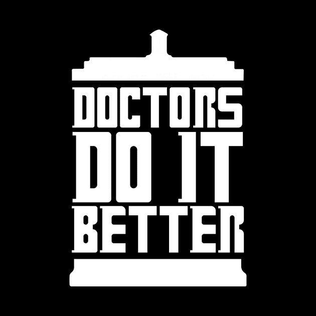 DOCTORS DO IT BETTER by The Lucid Frog