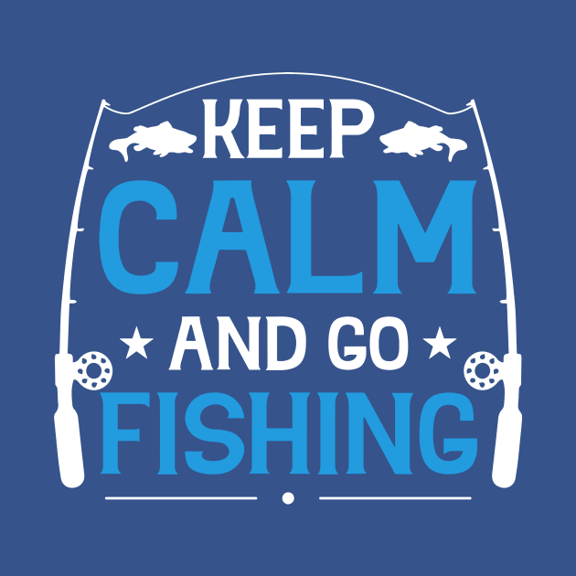 keep calm go fishing 4 by Hunters shop