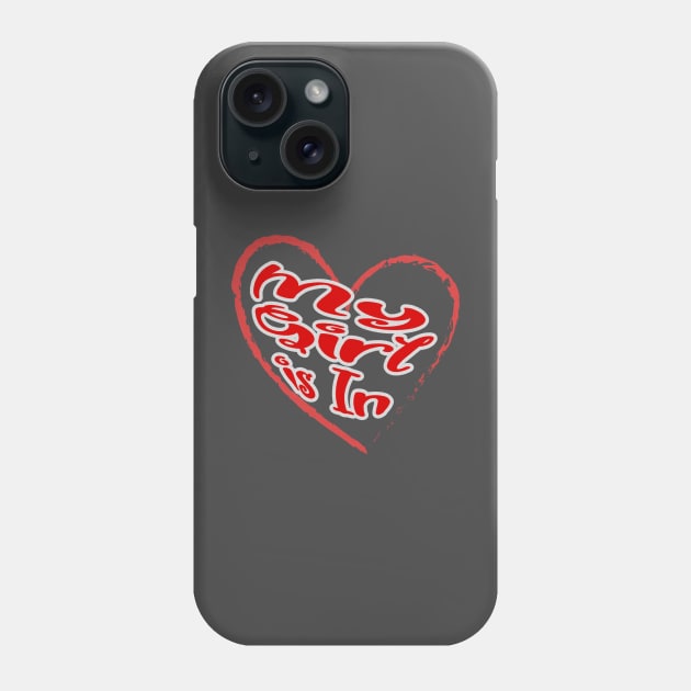 My girl is in, red letters with a white border in a red heart, a declaration of love on Valentine's Day Phone Case by PopArtyParty