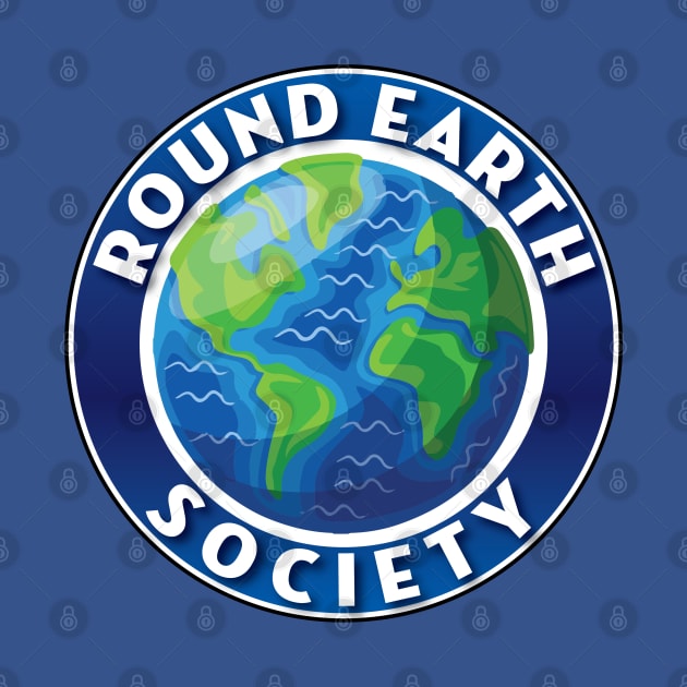 Round Earth Society by Graphico