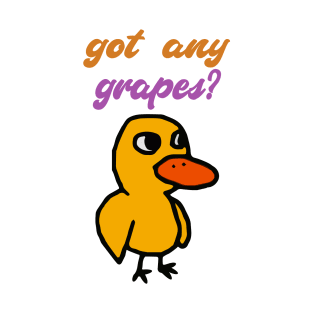 Got Any Grapes? T-Shirt