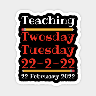 Teaching Twosday Tuesday February 22 2022 Magnet