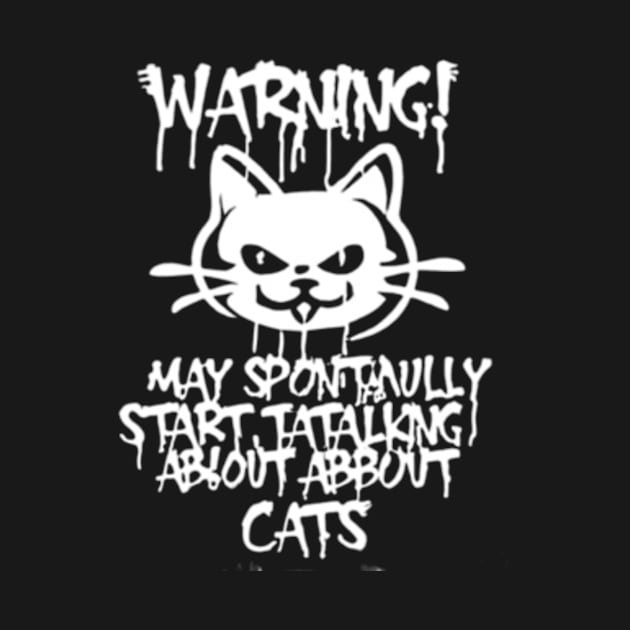 Warning: He may start talking about cats spontaneously by TshirtMA