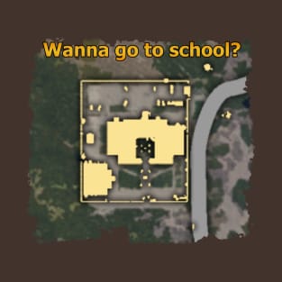 Wanna go to school? T-Shirt