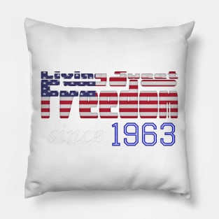Living Sweet Freedom Since 1963 Pillow