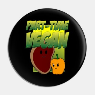 Part-Time Vegan Pin