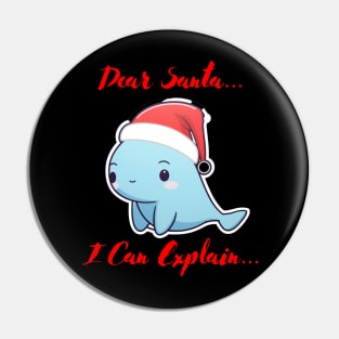 Dear Santa I Can Explain Pin