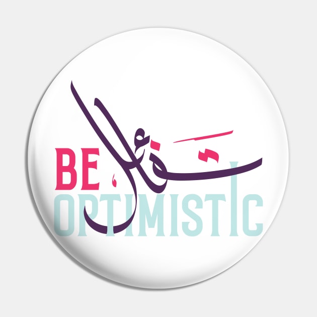 Be Optimistic Pin by Teealaedxine