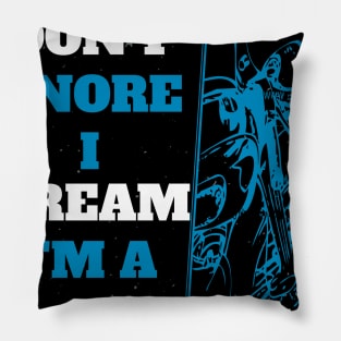 I don't snore I dream I'm a motorcycle funny motorcycle gift Pillow