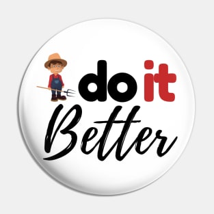 Farmers Do It Better Pin