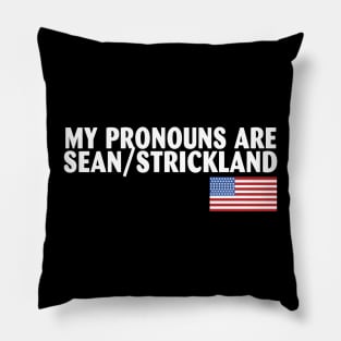 My Pronouns Are Sean Strickland Pillow