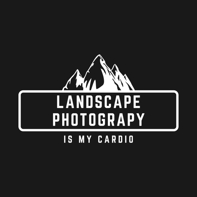 Landscape Photography is my cardio text design with mountains for nature photographers by BlueLightDesign