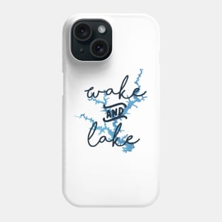 Wake & Lake at Lake Jackson Phone Case