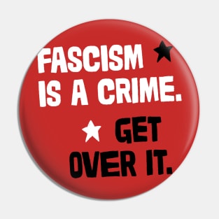 Fascism Is A Crime. Pin