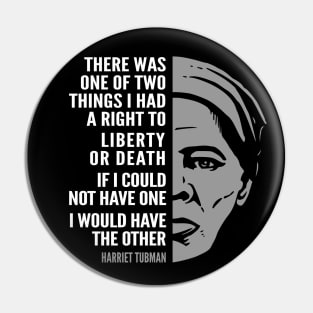 Harriet Tubman Inspirational Quote: Liberty or Death Pin