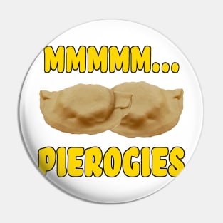 Mmmm... Pierogies Pin