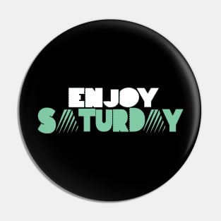 Saturday Pin