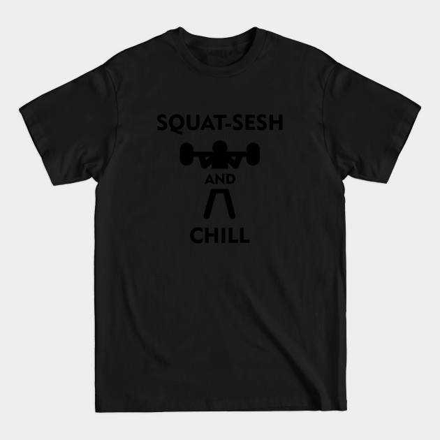 Disover Squat-sesh & Chill - Squats - T-Shirt