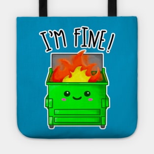 Kawaii Dumpster Fire. I'm Fine Tote