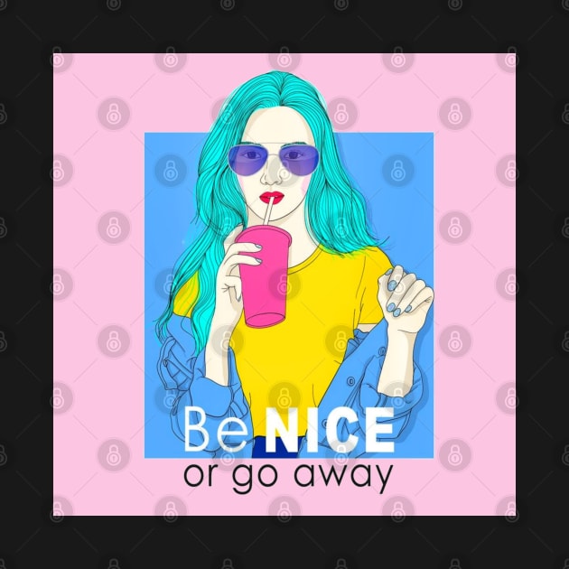 Be Nice or Go Away by TheSkullArmy
