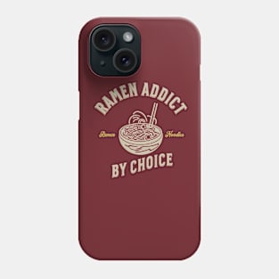 Ramen Addict By Choice Tee Phone Case