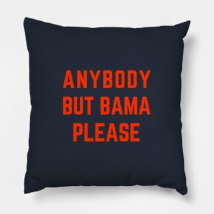 Anybody But Bama Please Alabama Pillow