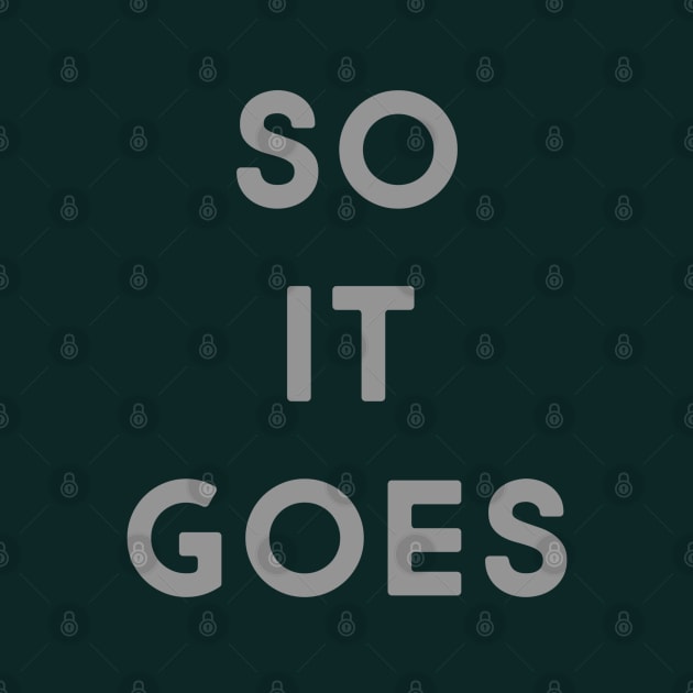 So it goes (pine & grey) by LetsOverThinkIt