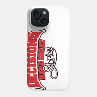 Bad Decisions Make Great Stories Funny Joke Phone Case