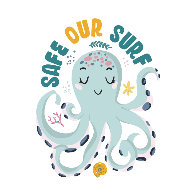 Safe our Surf quote with cute sea animal octopus, starfish, coral and shell by jodotodesign